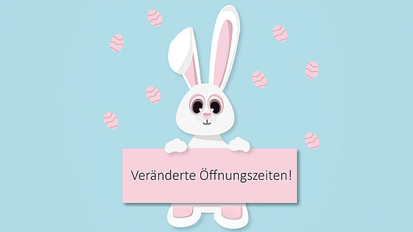 weißer Comic-Hase hält Schild mit Aufschrift "Veränderte Öffnungszeiten".